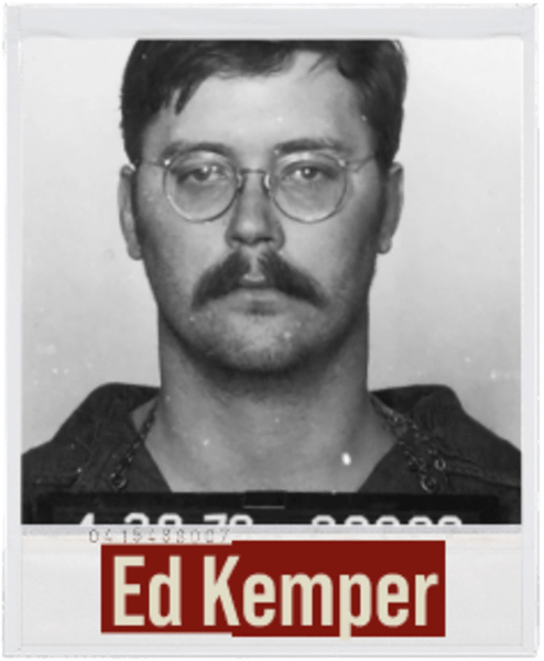 Ed kemper Big Ed killer Co-ed killer